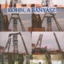 Kohn, ​a bányász