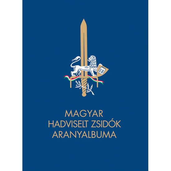 Magyar hadviselt zsidók aranyalbuma